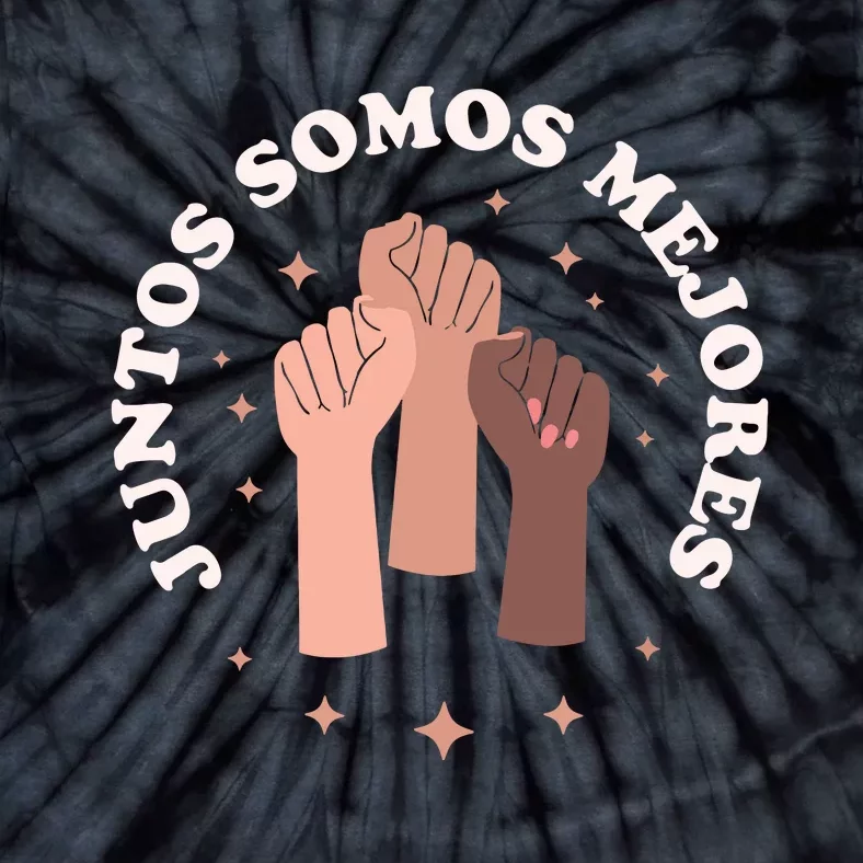 Juntos Somos Mejores Bilingual Spanish Teacher Melanin Tie-Dye T-Shirt