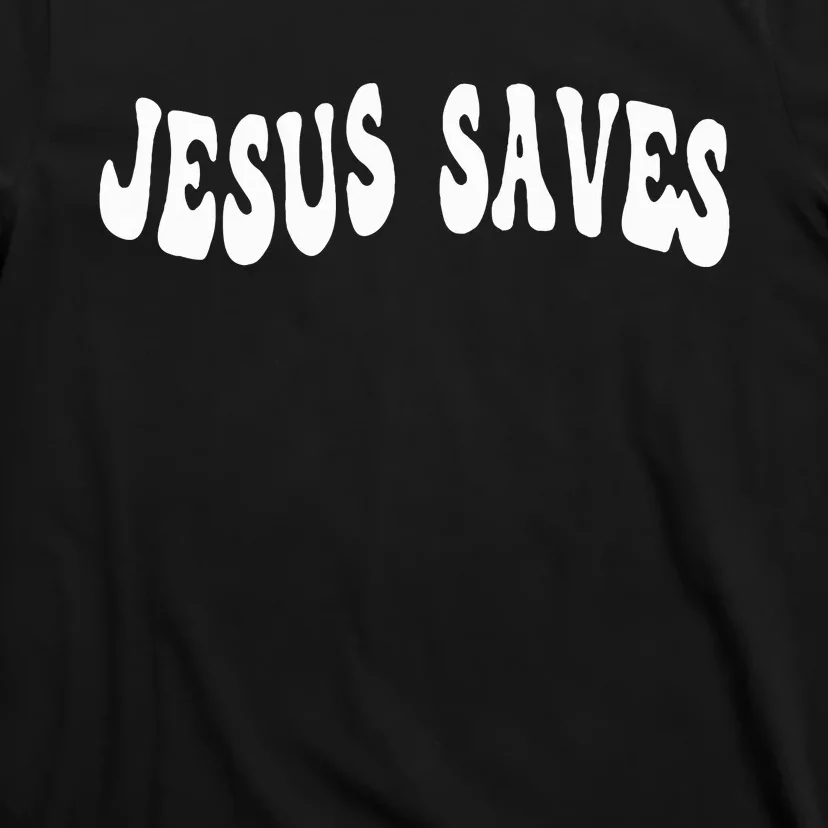 Jesus Saves Message Of Salvation Christian Faith Religion T-Shirt