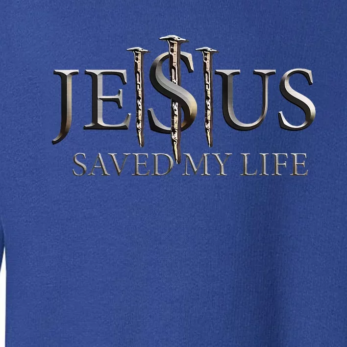 Jesus Saves My Life Christian Religious Believer Toddler Sweatshirt