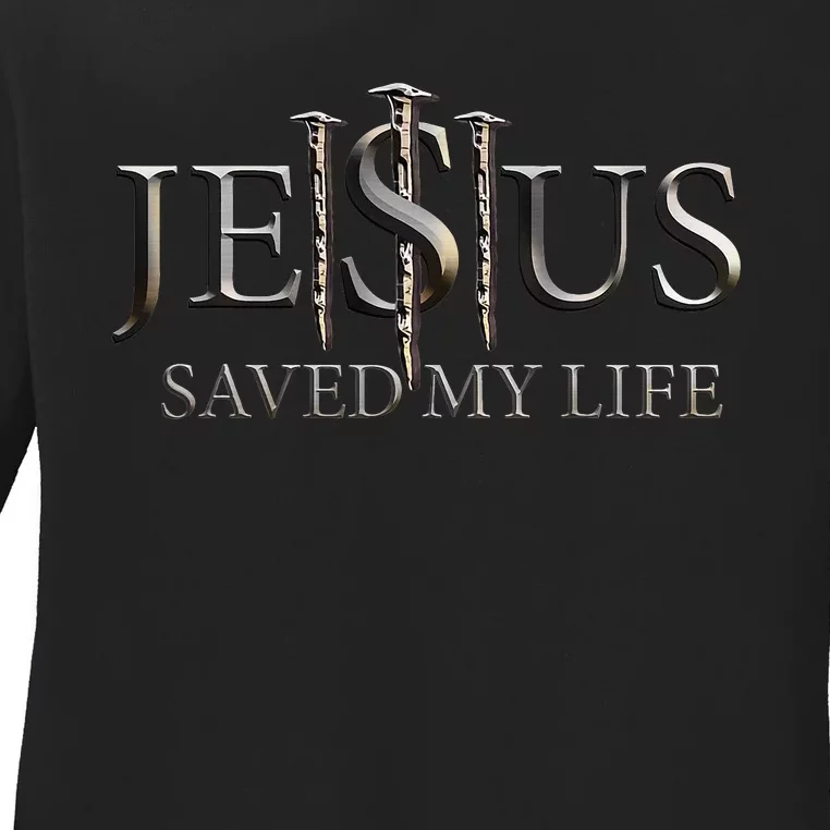 Jesus Saved My Life Christian Religious Believer Ladies Long Sleeve Shirt