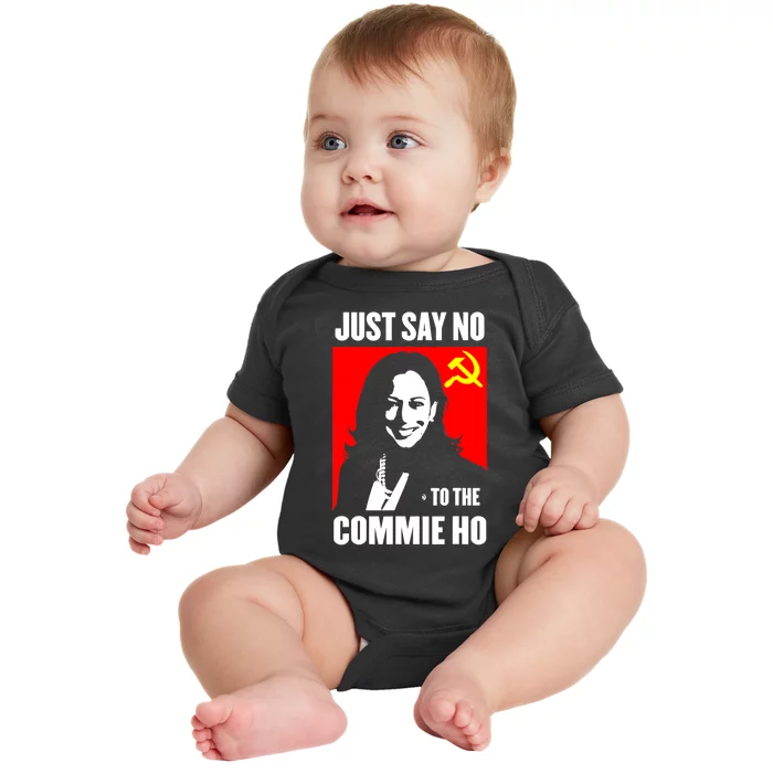 Just Say No To The Commie Ho Kamala Harris Baby Bodysuit