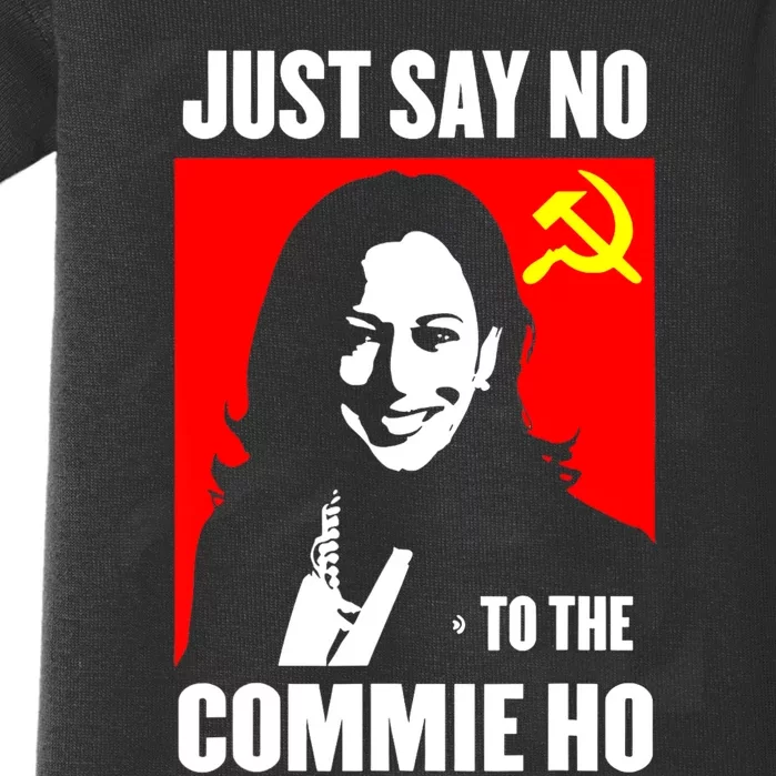 Just Say No To The Commie Ho Kamala Harris Baby Bodysuit