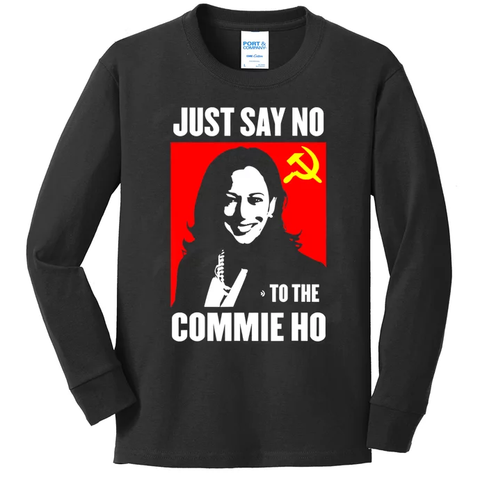 Just Say No To The Commie Ho Kamala Harris Kids Long Sleeve Shirt