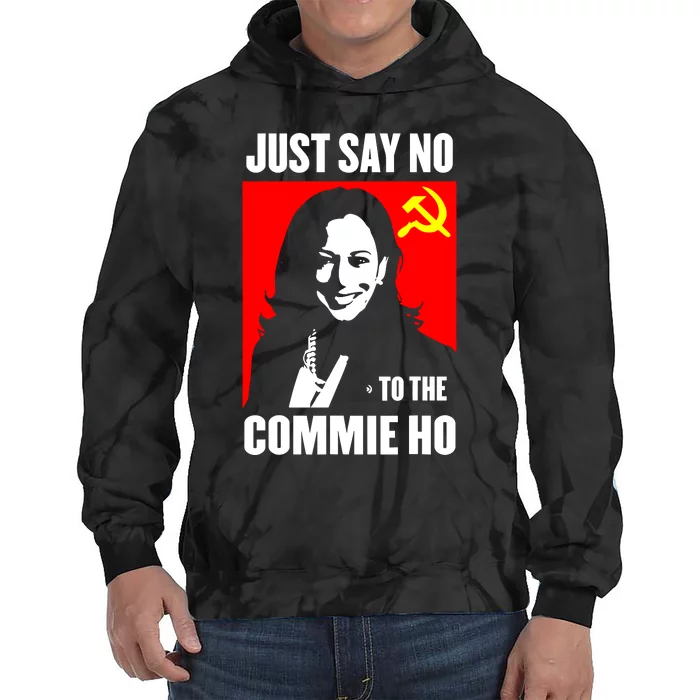 Just Say No To The Commie Ho Kamala Harris Tie Dye Hoodie