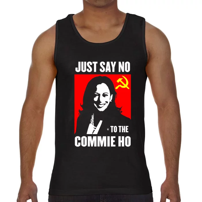 Just Say No To The Commie Ho Kamala Harris Comfort Colors® Tank Top