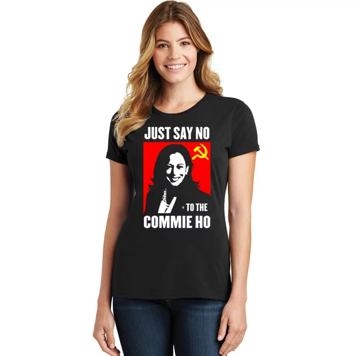 Just Say No To The Commie Ho Kamala Harris Women's T-Shirt