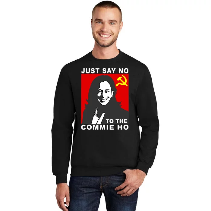 Just Say No To The Commie Ho Kamala Harris Sweatshirt