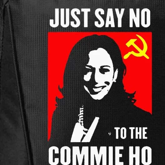 Just Say No To The Commie Ho Kamala Harris 2024 City Backpack