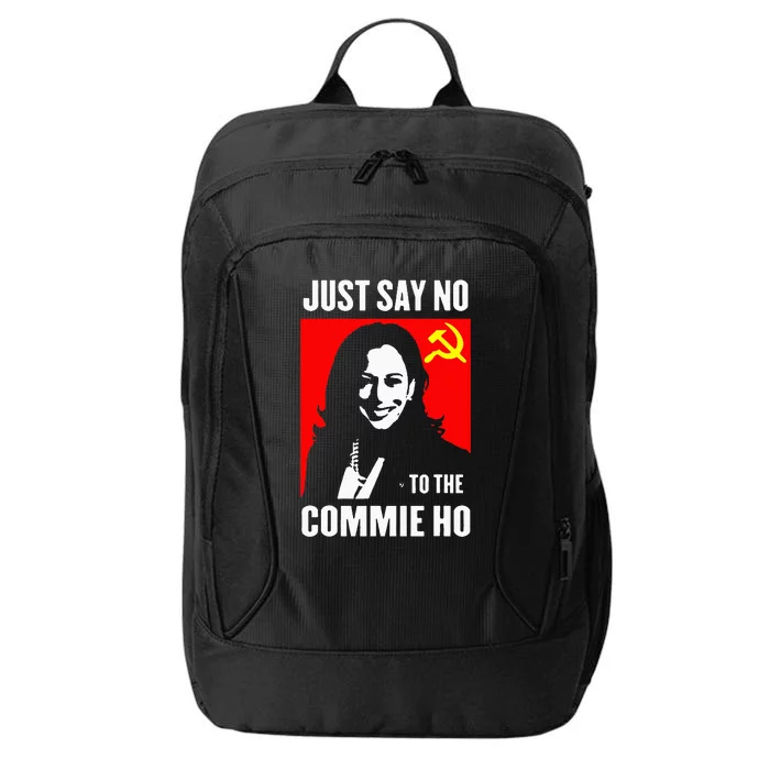 Just Say No To The Commie Ho Kamala Harris 2024 City Backpack