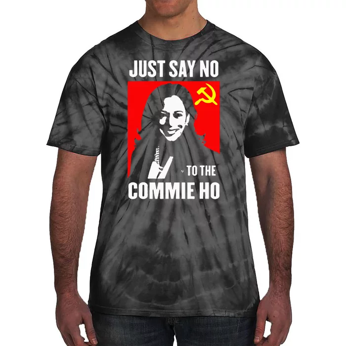 Just Say No To The Commie Ho Kamala Harris 2024 Tie-Dye T-Shirt