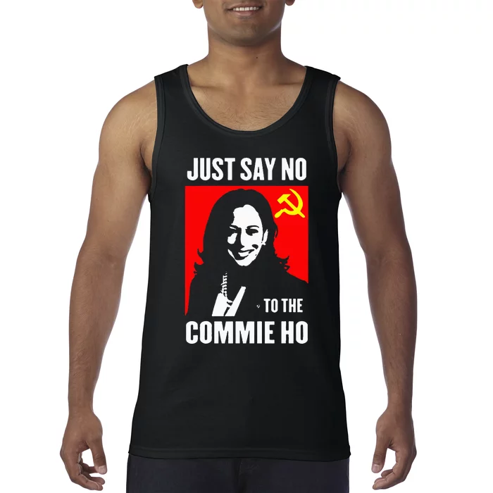 Just Say No To The Commie Ho Kamala Harris 2024 Tank Top