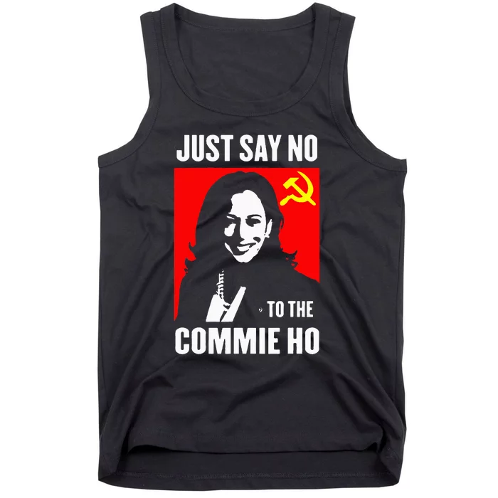 Just Say No To The Commie Ho Kamala Harris 2024 Tank Top