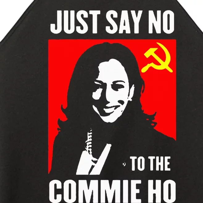 Just Say No To The Commie Ho Kamala Harris 2024 Women’s Perfect Tri Rocker Tank