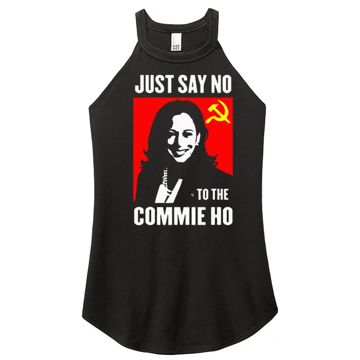 Just Say No To The Commie Ho Kamala Harris 2024 Women’s Perfect Tri Rocker Tank