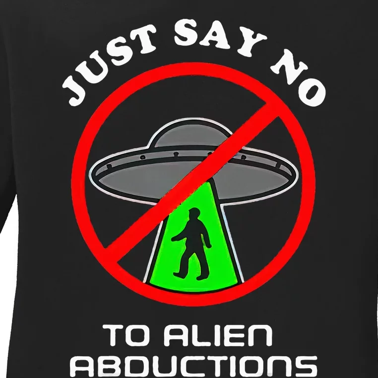 Just Say No To Alien Abductions Ladies Long Sleeve Shirt