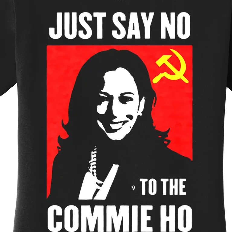 Just Say No To The Commie Ho Women's T-Shirt