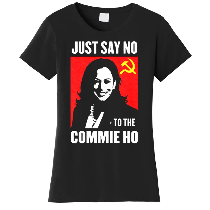 Just Say No To The Commie Ho Women's T-Shirt