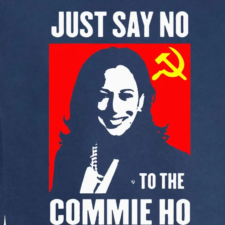 Just Say No To The Commie Ho Garment-Dyed Sweatshirt