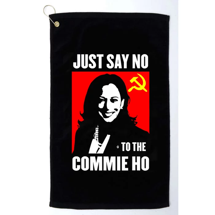 Just Say No To The Commie Ho Kamala Harris Platinum Collection Golf Towel