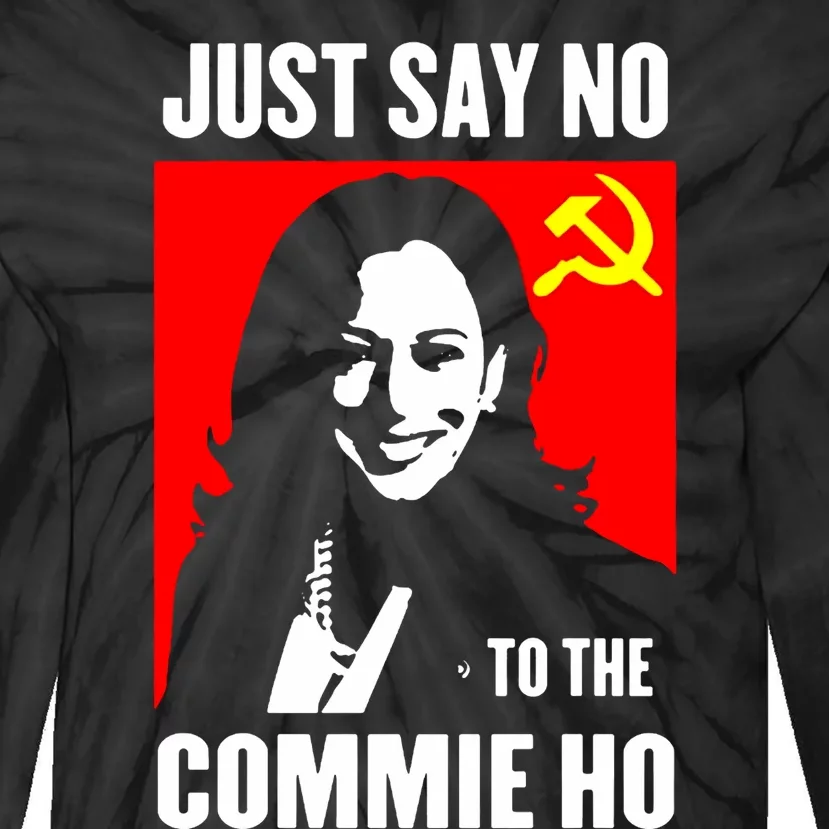 Just Say No To The Commie Ho 2024 Tie-Dye Long Sleeve Shirt