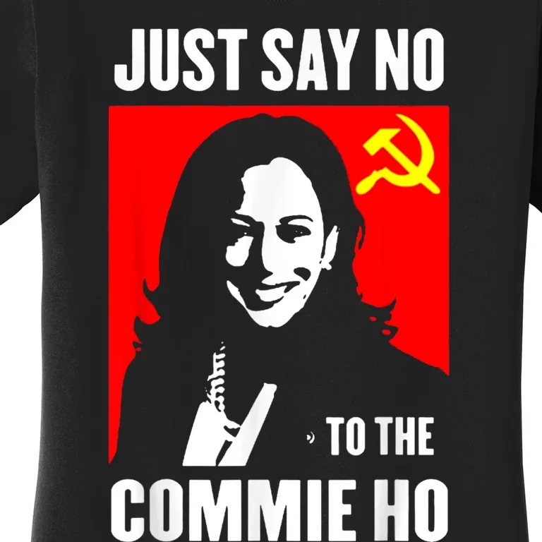 Just Say No To The Commie Ho Women's T-Shirt