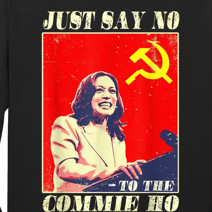 Just Say No To The Commie Ho Tall Long Sleeve T-Shirt