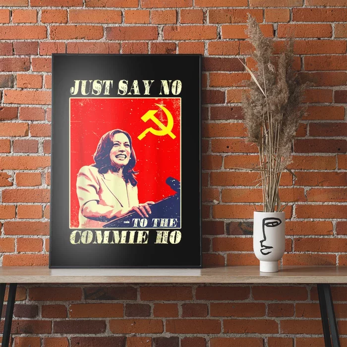 Just Say No To The Commie Ho Poster