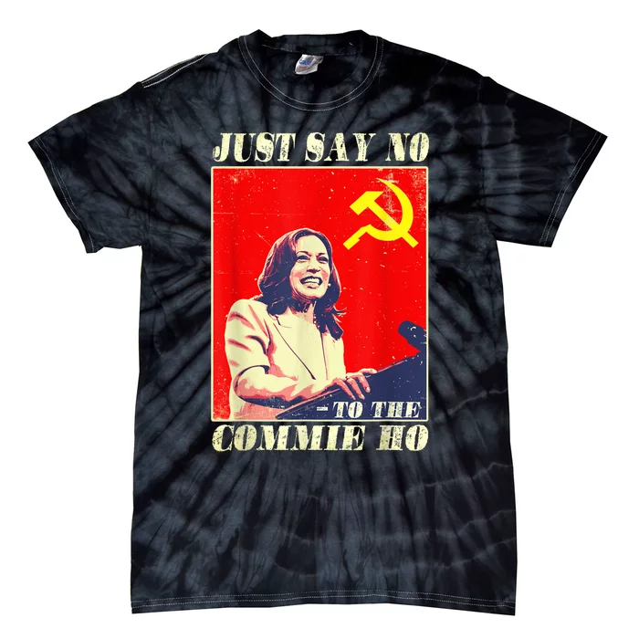 Just Say No To The Commie Ho Tie-Dye T-Shirt