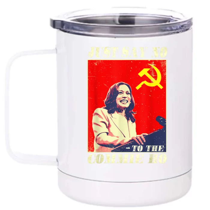 Just Say No To The Commie Ho Front & Back 12oz Stainless Steel Tumbler Cup