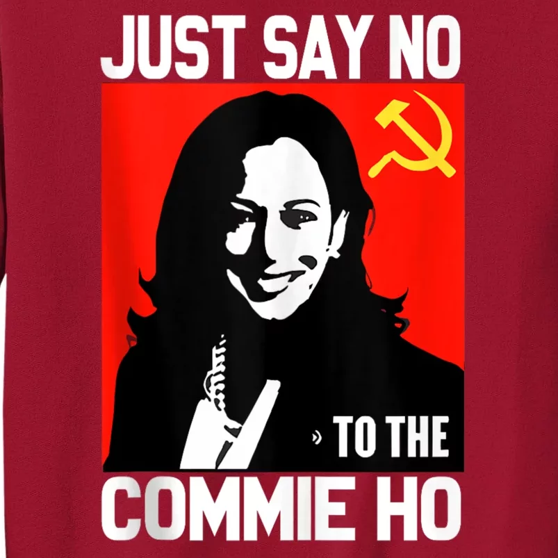 Just Say No To The Commie Ho Kamala Tall Sweatshirt