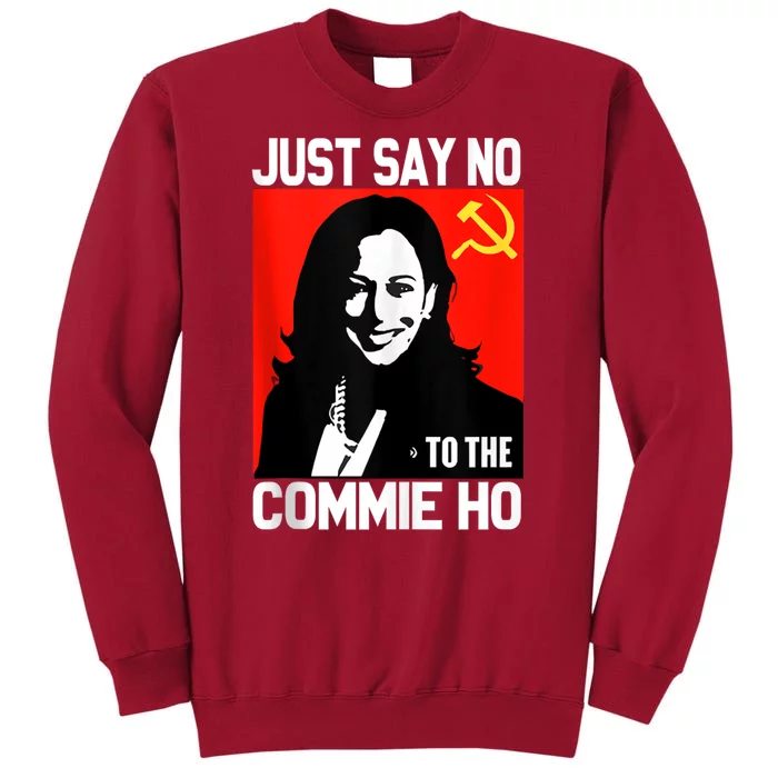 Just Say No To The Commie Ho Kamala Tall Sweatshirt