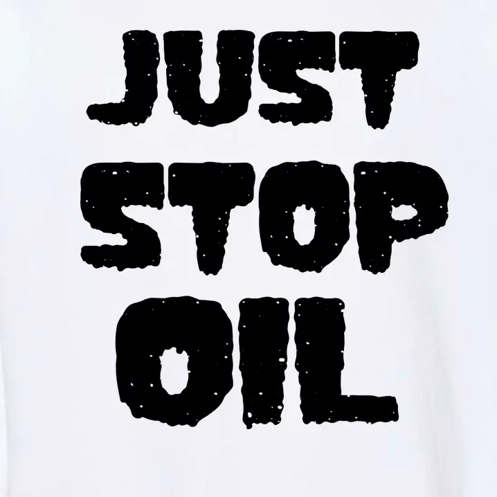 Just Stop Oil Garment-Dyed Sweatshirt