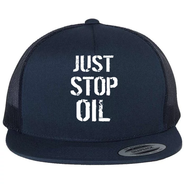 Just Stop Oil Climate Crisis Flat Bill Trucker Hat