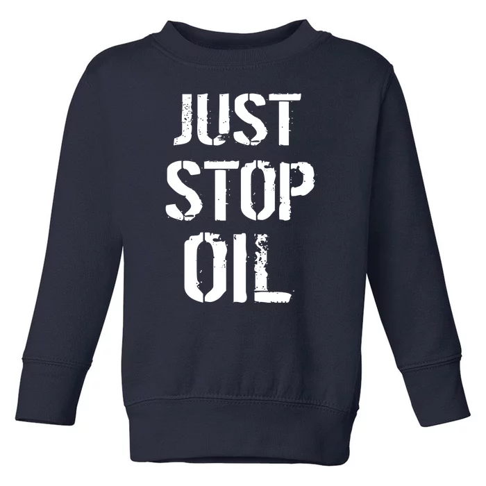 Just Stop Oil Climate Crisis Toddler Sweatshirt