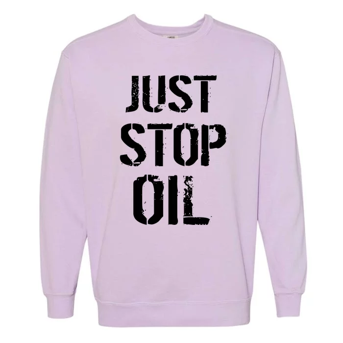 Just Stop Oil Climate Crisis Garment-Dyed Sweatshirt