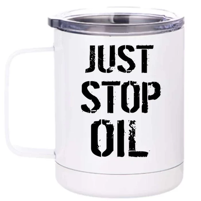 Just Stop Oil Climate Crisis Front & Back 12oz Stainless Steel Tumbler Cup