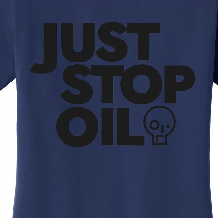 Just Stop Oil Save the Earth Just Stop Oil Women's T-Shirt