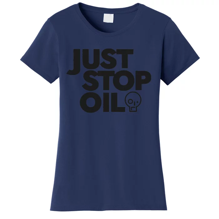 Just Stop Oil Save the Earth Just Stop Oil Women's T-Shirt