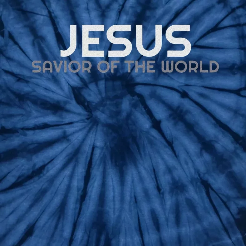 Jesus Savior Of The World From John 4 Bible Christian Design Tie-Dye T-Shirt