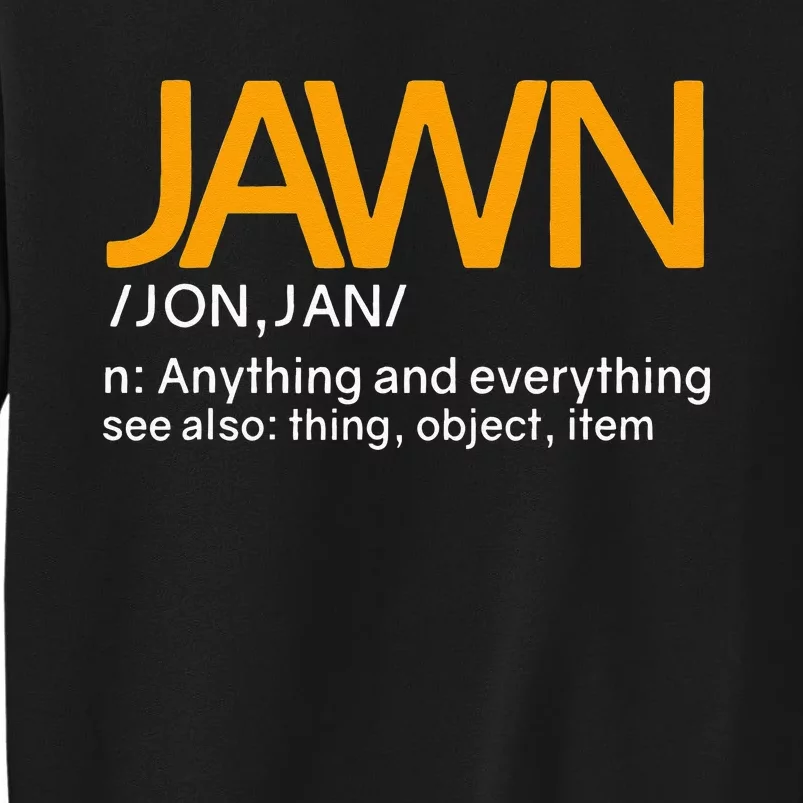 Jawn Slang Philadelphia Tall Sweatshirt