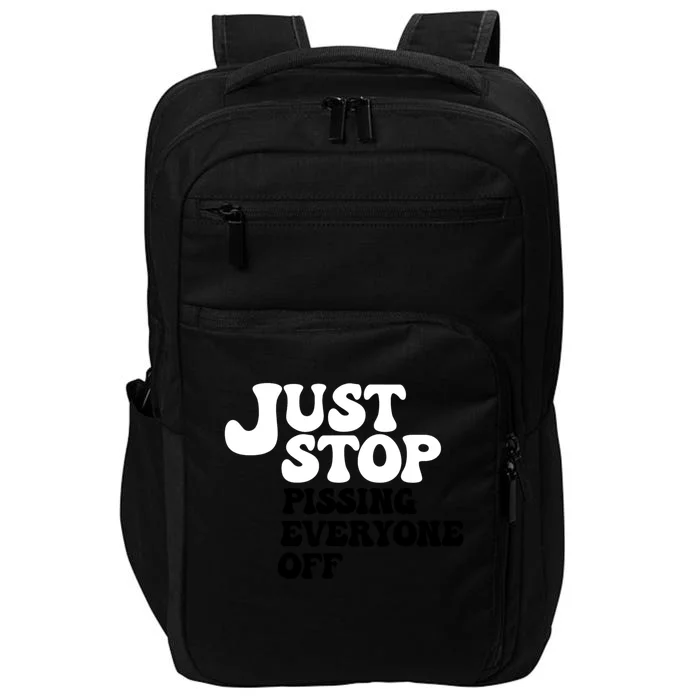 Just Stop Pissing Everyone Off Impact Tech Backpack