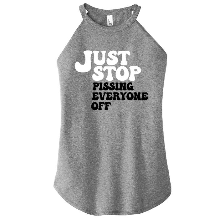 Just Stop Pissing Everyone Off Women’s Perfect Tri Rocker Tank