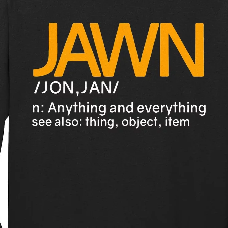 Jawn Slang Philadelphia Tall Long Sleeve T-Shirt