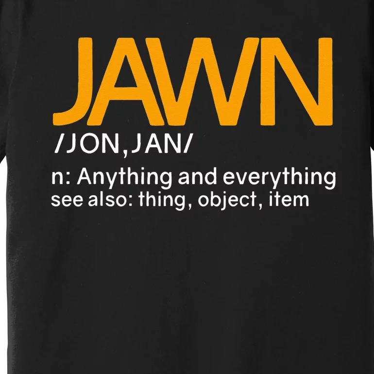 Jawn Slang Philadelphia Philly Premium T-Shirt