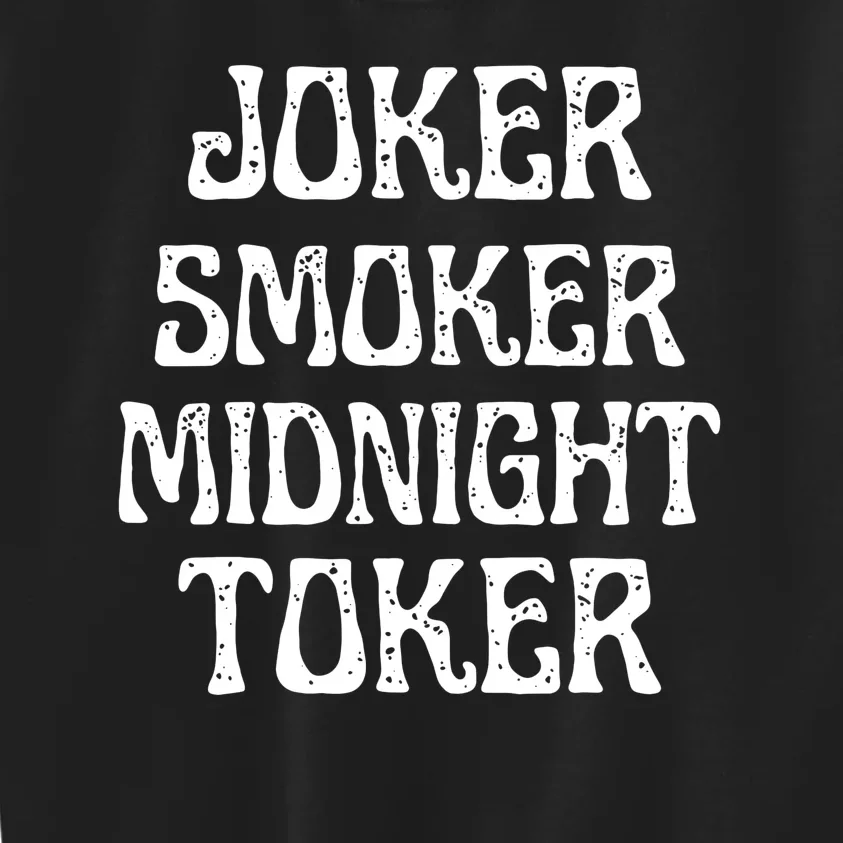 Joker Smoker Quote Midnight Toker Kids Sweatshirt