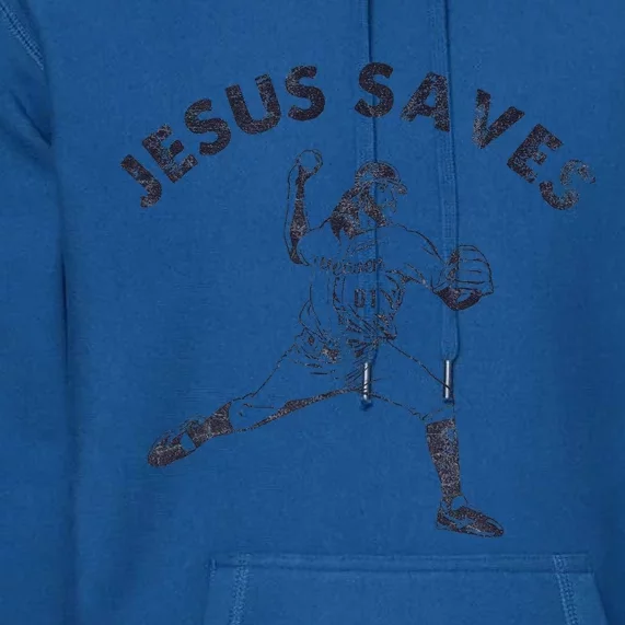 Jesus Saves Religious Christian Faith Baseball God Premium Hoodie