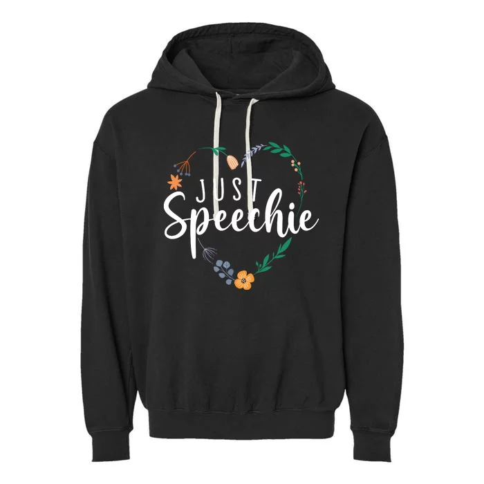 Just Speechie Speech Language Pathologist SLP Therapist Gift Garment-Dyed Fleece Hoodie