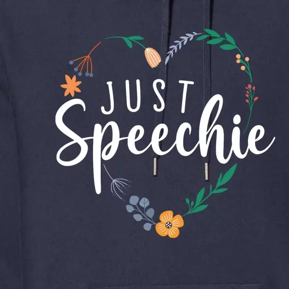 Just Speechie Speech Language Pathologist SLP Therapist Gift Premium Hoodie