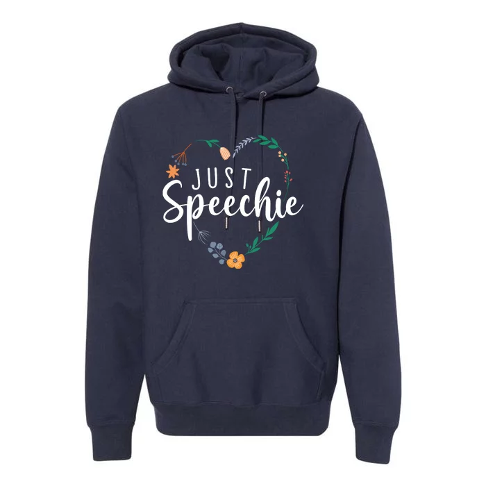 Just Speechie Speech Language Pathologist SLP Therapist Gift Premium Hoodie