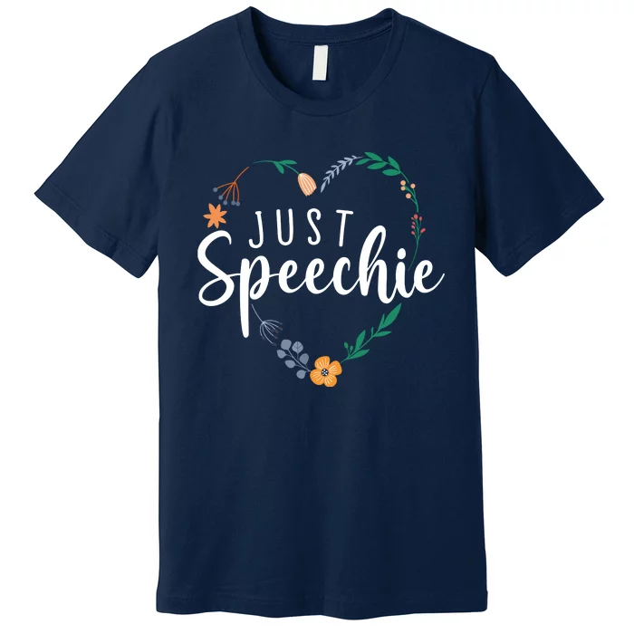 Just Speechie Speech Language Pathologist SLP Therapist Gift Premium T-Shirt